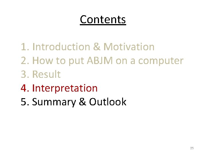 Contents 1. Introduction & Motivation 2. How to put ABJM on a computer 3.