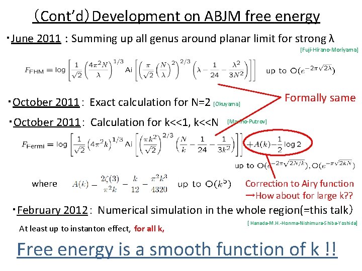 （Cont’d）Development on ABJM free energy ・June 2011 : Summing up all genus around planar