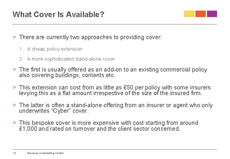 What Cover Is Available? > There are currently two approaches to providing cover: 1.