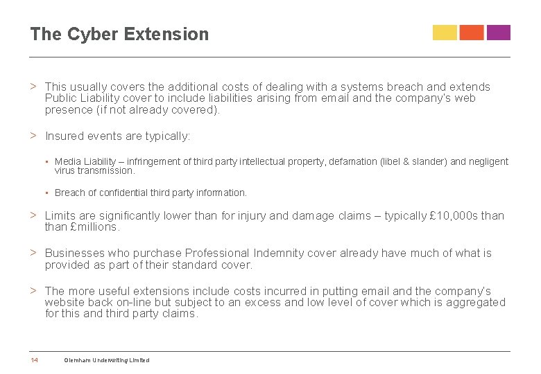 The Cyber Extension > This usually covers the additional costs of dealing with a