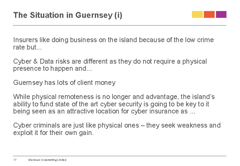 The Situation in Guernsey (i) Insurers like doing business on the island because of