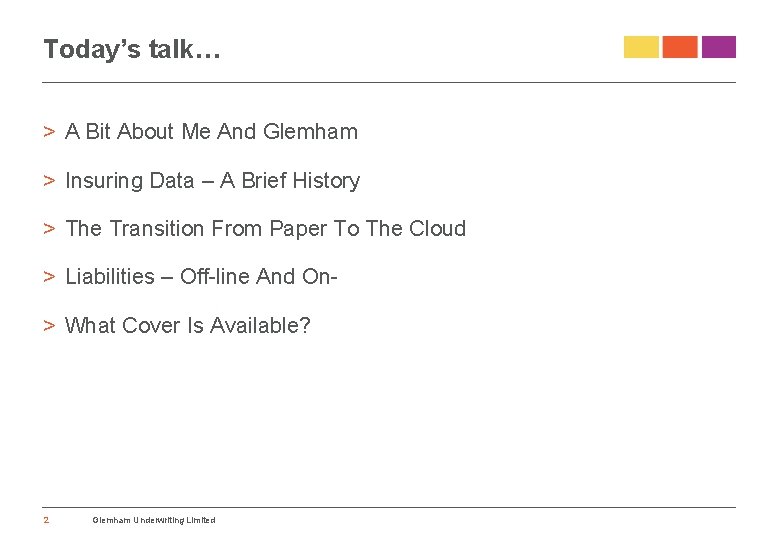 Today’s talk… > A Bit About Me And Glemham > Insuring Data – A