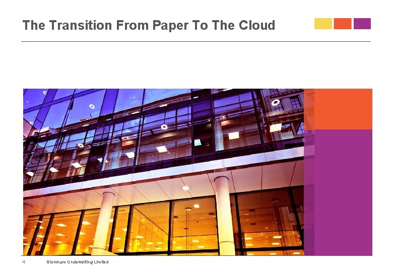 The Transition From Paper To The Cloud 4 Glemham Underwriting Limited 