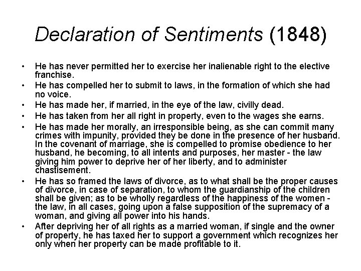 Declaration of Sentiments (1848) • • He has never permitted her to exercise her