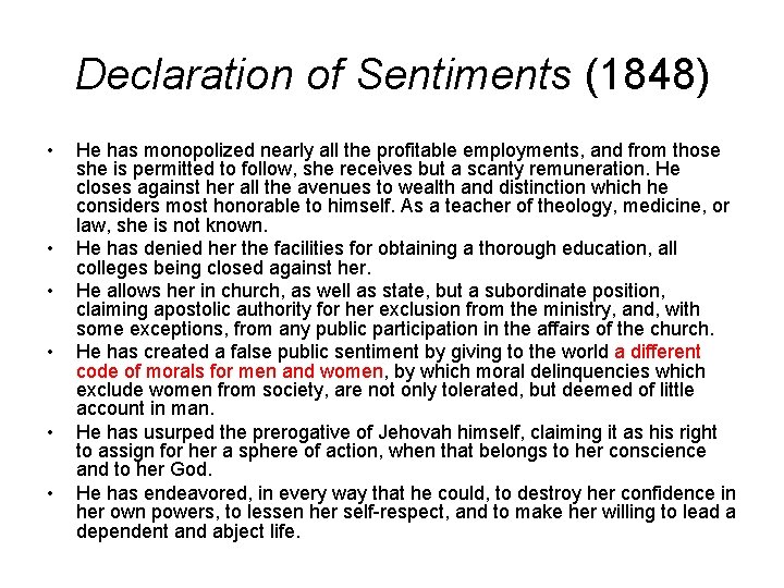 Declaration of Sentiments (1848) • • • He has monopolized nearly all the profitable