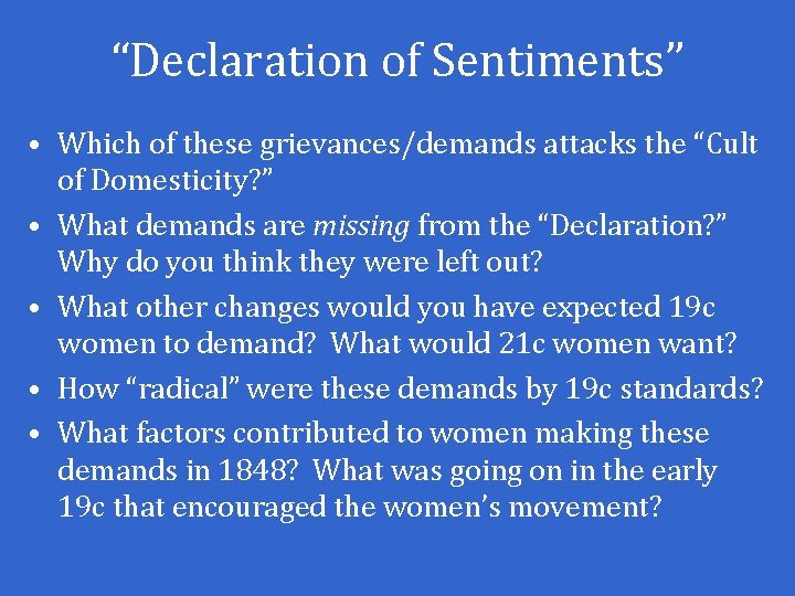 “Declaration of Sentiments” • Which of these grievances/demands attacks the “Cult of Domesticity? ”