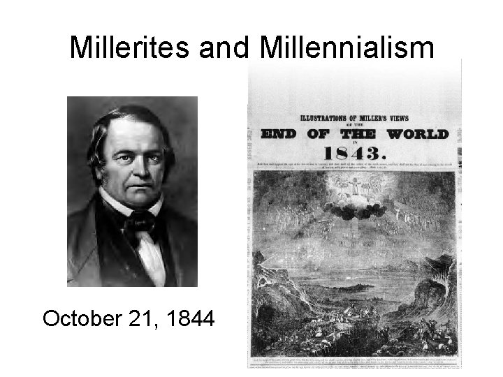 Millerites and Millennialism October 21, 1844 