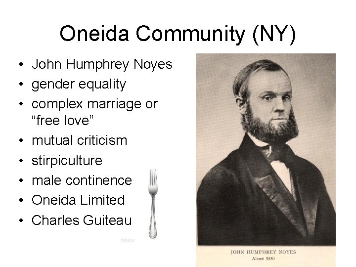 Oneida Community (NY) • John Humphrey Noyes • gender equality • complex marriage or