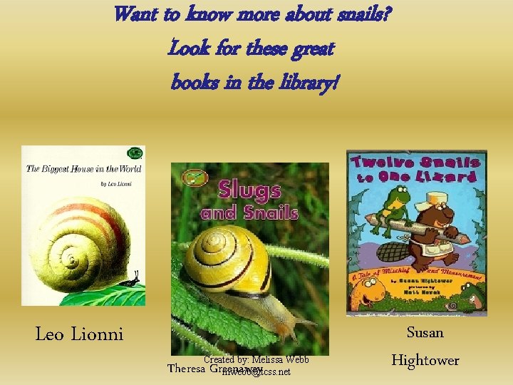 Want to know more about snails? Look for these great books in the library!