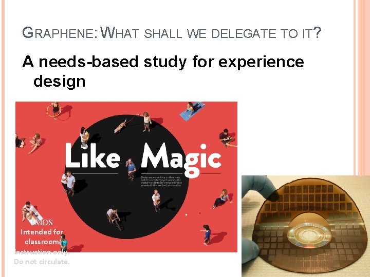 GRAPHENE: WHAT SHALL WE DELEGATE TO IT? A needs-based study for experience design IMOS