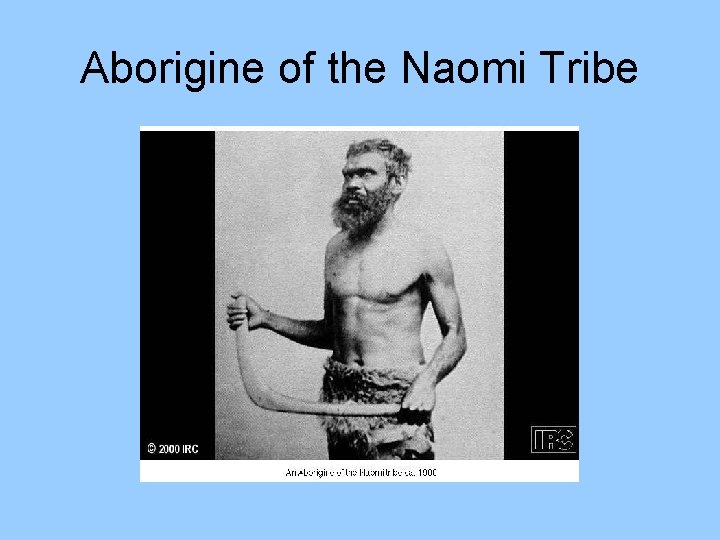 Aborigine of the Naomi Tribe Aborigine of the Naomi Tribe