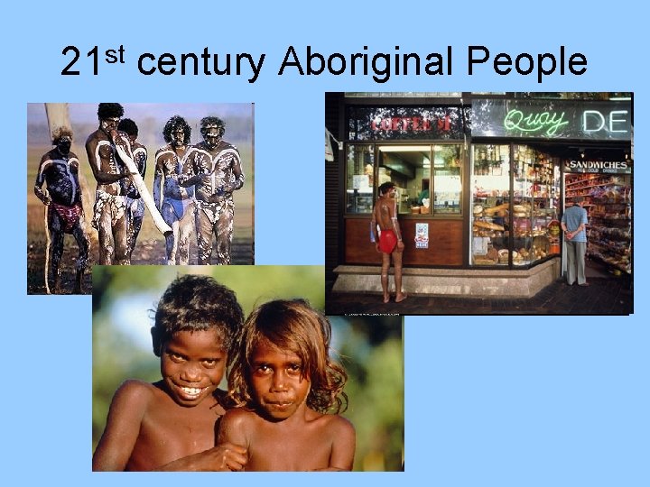 21 st century Aboriginal People 