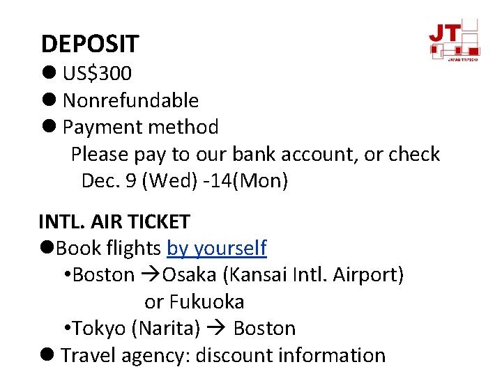 DEPOSIT l US$300 l Nonrefundable l Payment method Please pay to our bank account,