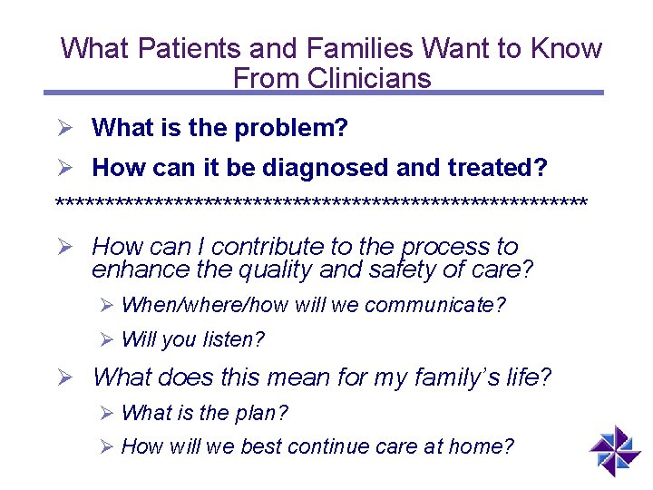 What Patients and Families Want to Know From Clinicians Ø What is the problem?