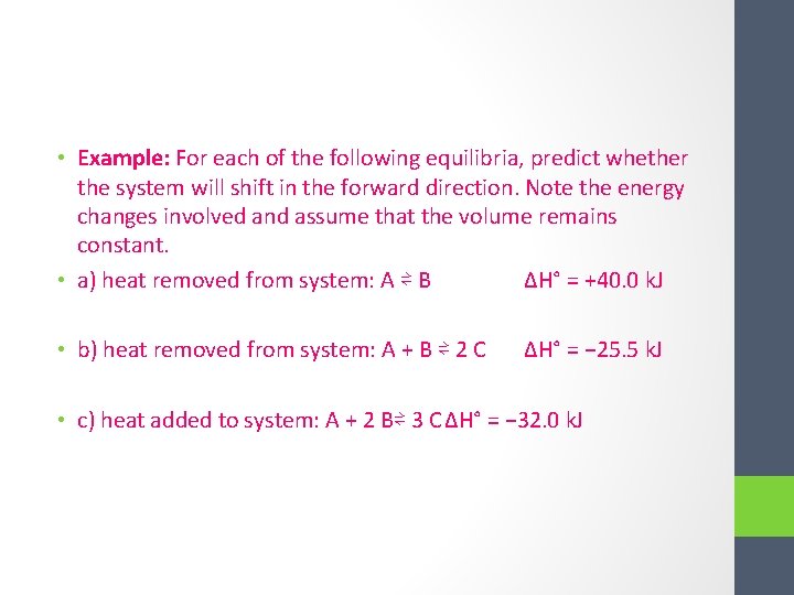  • Example: For each of the following equilibria, predict whether the system will