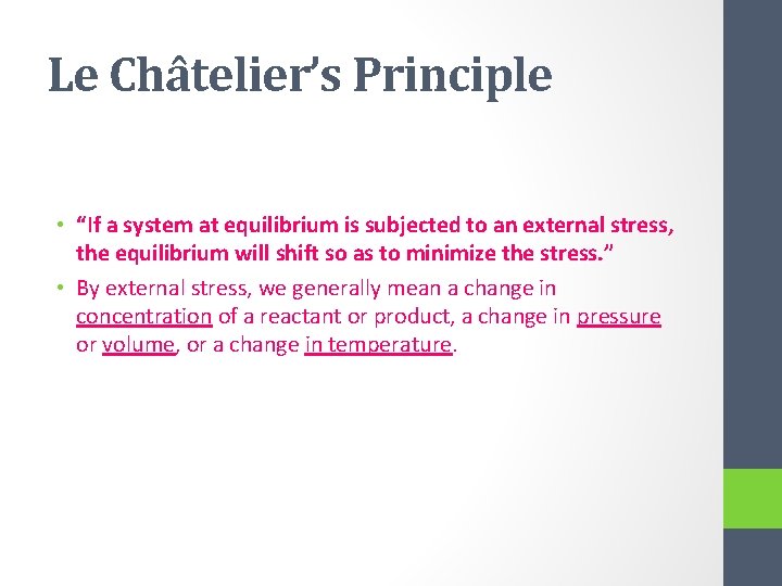 Le Châtelier’s Principle • “If a system at equilibrium is subjected to an external