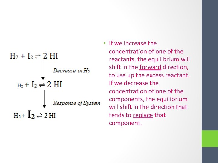  • If we increase the concentration of one of the reactants, the equilibrium