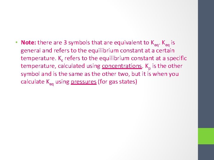  • Note: there are 3 symbols that are equivalent to Keq is general