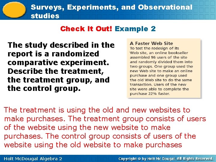 Surveys, Experiments, and Observational studies Check It Out! Example 2 The study described in