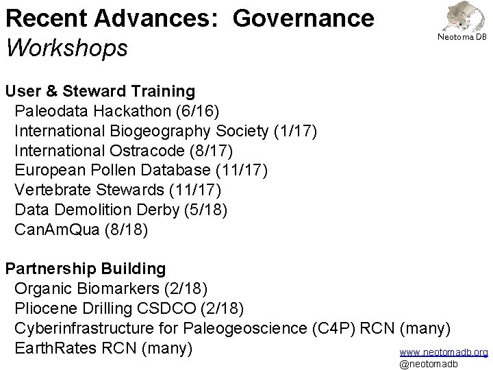 Recent Advances: Governance Workshops Neotoma DB User & Steward Training Paleodata Hackathon (6/16) International