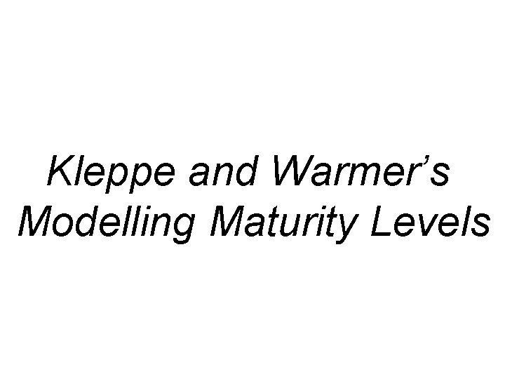 Kleppe and Warmer’s Modelling Maturity Levels 