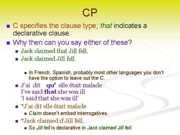 CP n n C specifies the clause type; that indicates a declarative clause. Why