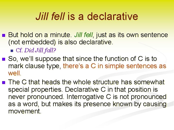Jill fell is a declarative n But hold on a minute. Jill fell, just
