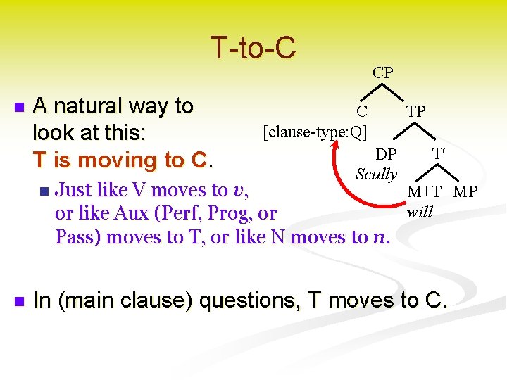 T-to-C n A natural way to look at this: T is moving to C.