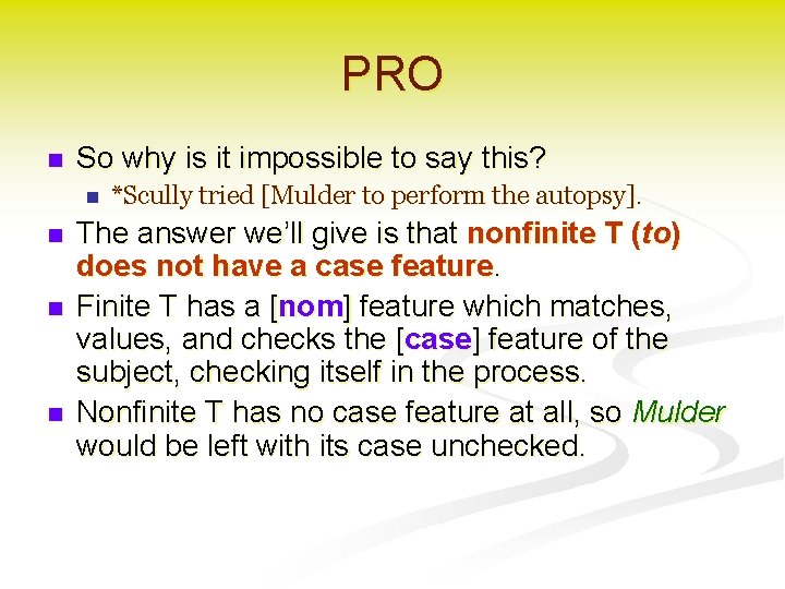 PRO n So why is it impossible to say this? n n *Scully tried