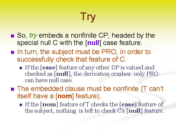 Try n n So, try embeds a nonfinite CP, headed by the special null