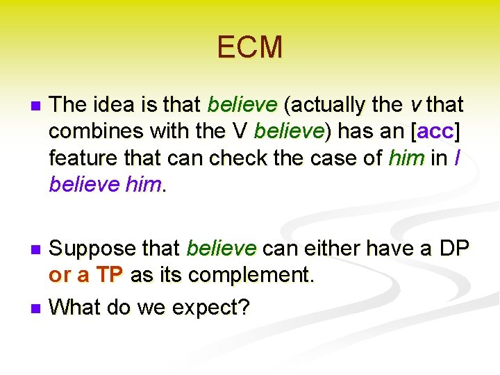 ECM n The idea is that believe (actually the v that combines with the
