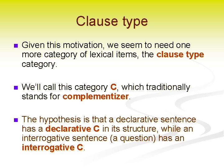 Clause type n Given this motivation, we seem to need one more category of