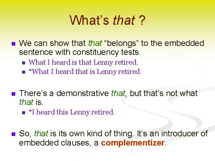 What’s that ? n We can show that “belongs” to the embedded sentence with