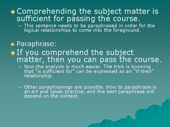 u Comprehending the subject matter is sufficient for passing the course. – This sentence