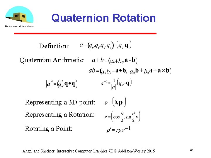Quaternion Rotation Definition: Quaternian Arithmetic: Representing a 3 D point: Representing a Rotation: Rotating