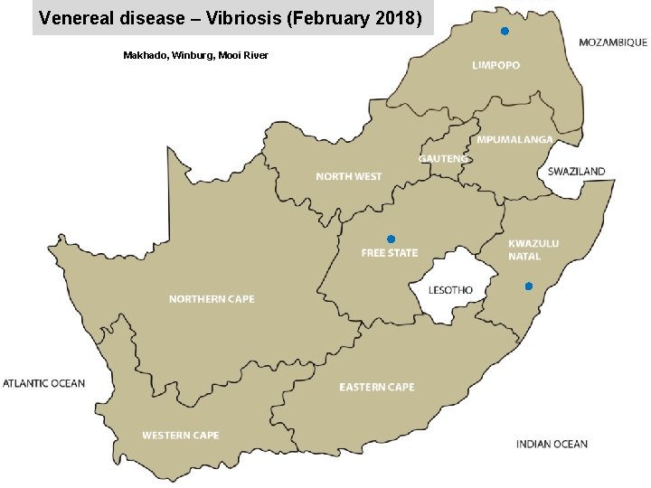 Venereal disease – Vibriosis (February 2018) Makhado, Winburg, Mooi River x 