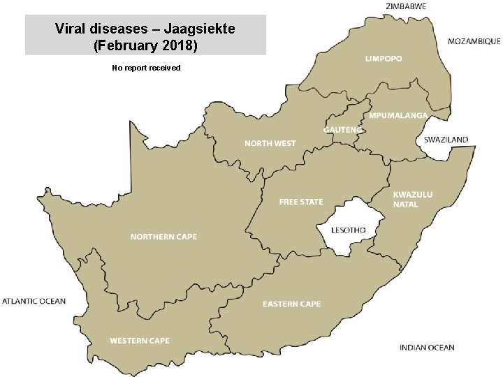 Viral diseases – Jaagsiekte (February 2018) No report received kjkjnmn 