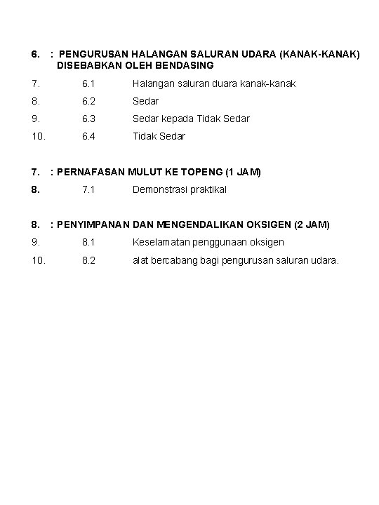 6. : PENGURUSAN HALANGAN SALURAN UDARA (KANAK-KANAK) DISEBABKAN OLEH BENDASING 7. 6. 1 Halangan