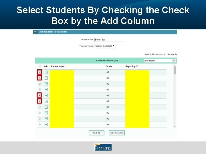 Select Students By Checking the Check Box by the Add Column 