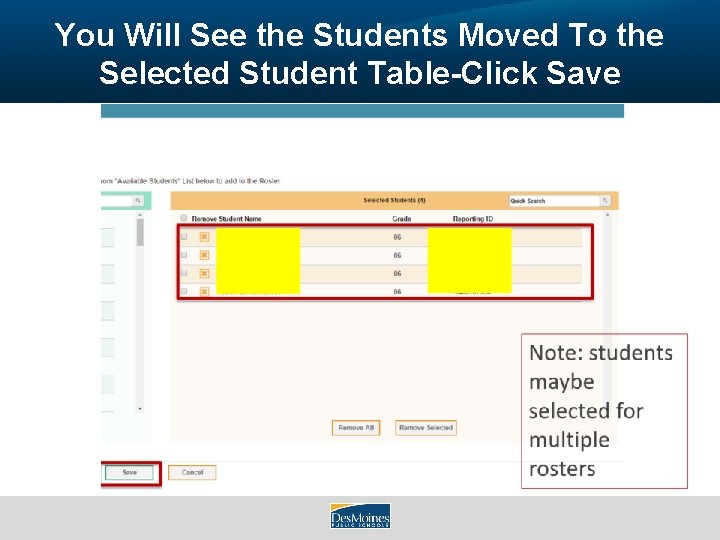 You Will See the Students Moved To the Selected Student Table-Click Save 