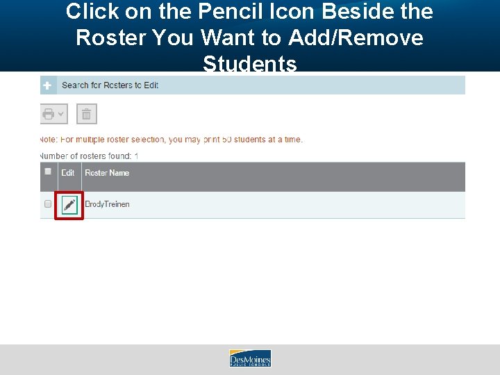 Click on the Pencil Icon Beside the Roster You Want to Add/Remove Students 
