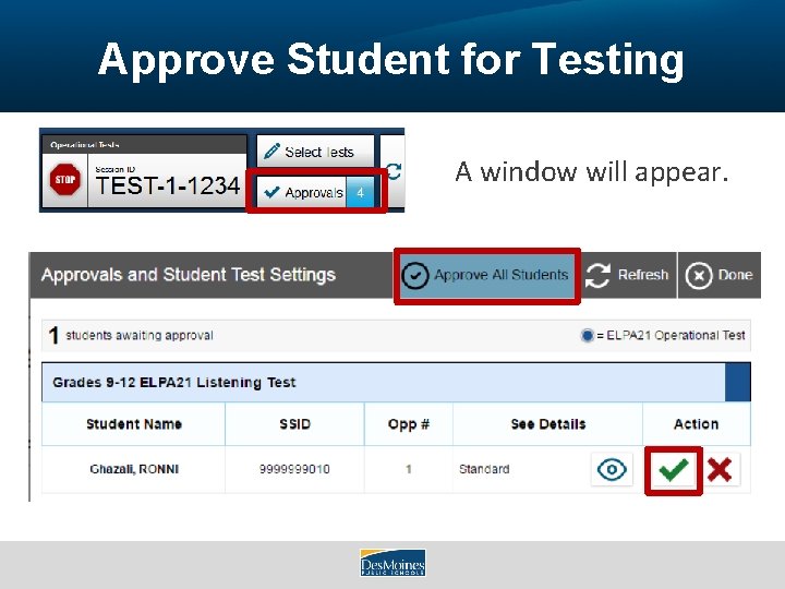 Approve Student for Testing A window will appear. 