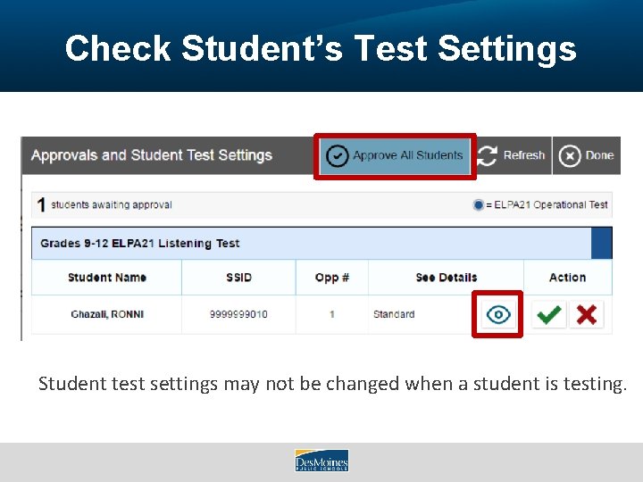 Check Student’s Test Settings Student test settings may not be changed when a student