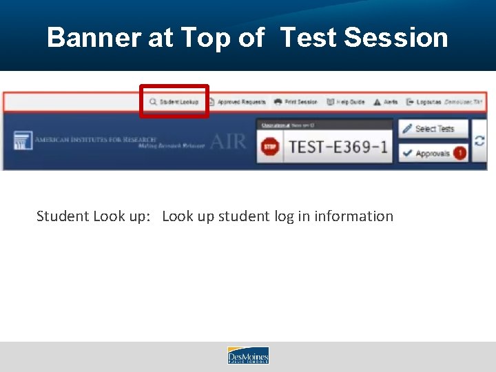 Banner at Top of Test Session Student Look up: Look up student log in