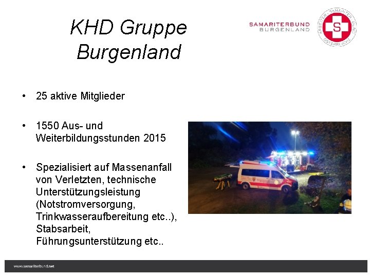 KHD Gruppe Burgenland • 25 aktive Mitglieder • 1550 Aus- und Weiterbildungsstunden 2015 •