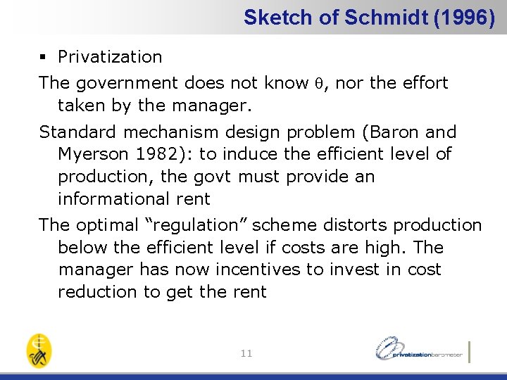 Sketch of Schmidt (1996) § Privatization The government does not know , nor the