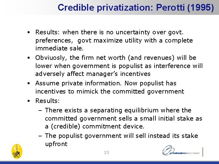 Credible privatization: Perotti (1995) § Results: when there is no uncertainty over govt. preferences,
