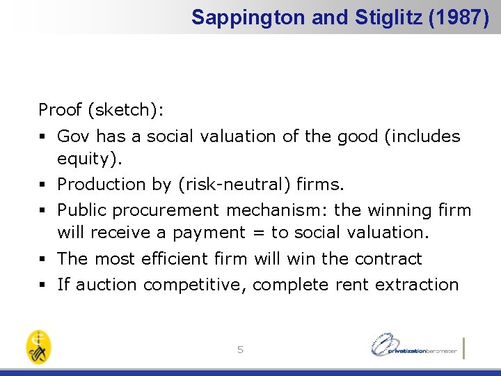 Sappington and Stiglitz (1987) Proof (sketch): § Gov has a social valuation of the