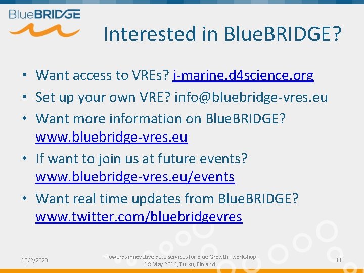 Interested in Blue. BRIDGE? • Want access to VREs? i-marine. d 4 science. org