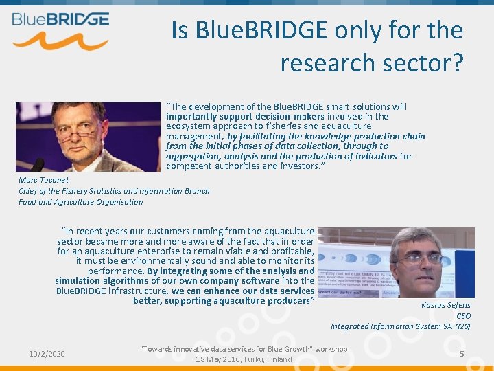 Is Blue. BRIDGE only for the research sector? “The development of the Blue. BRIDGE